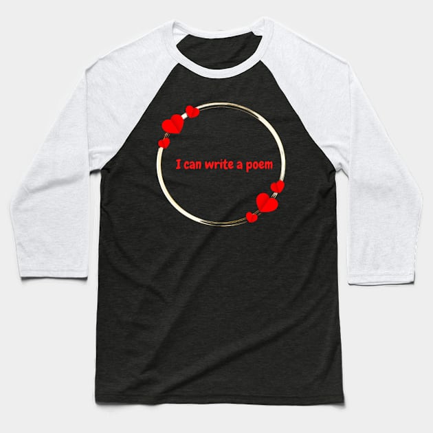 Write a poem at valentine day Baseball T-Shirt by MR.wolfy